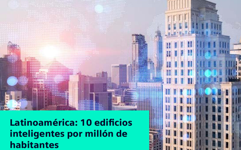 El Despertar de los Edificios Inteligentes en América Latina